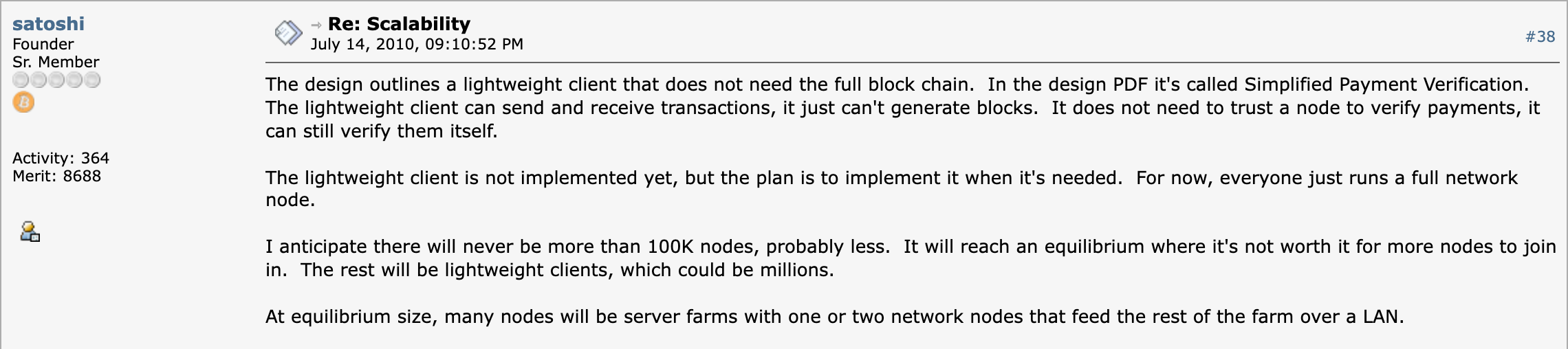 Satoshi Nakamoto on BitcoinTalk, July 14, 2010 — “I anticipate there will never be more than 100K nodes.”